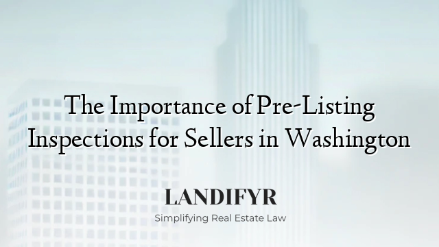 The Importance of Pre-Listing Inspections for Sellers in Washington