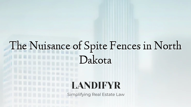 The Nuisance of Spite Fences in North Dakota