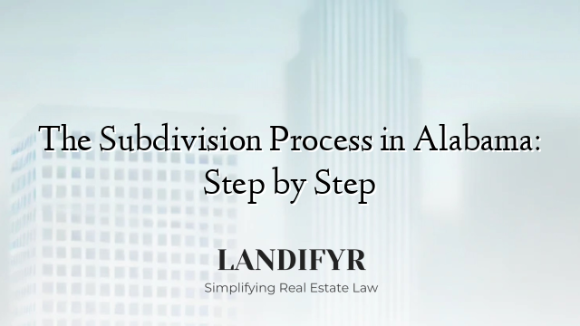 The Subdivision Process in Alabama: Step by Step