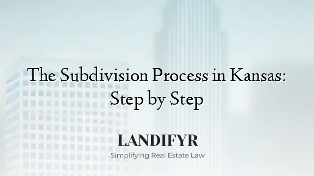 The Subdivision Process in Kansas: Step by Step
