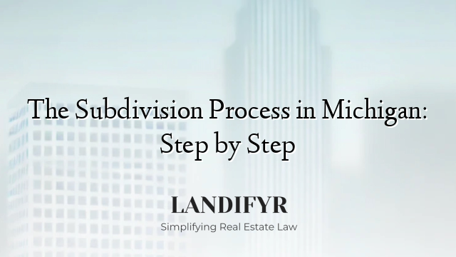 The Subdivision Process in Michigan: Step by Step