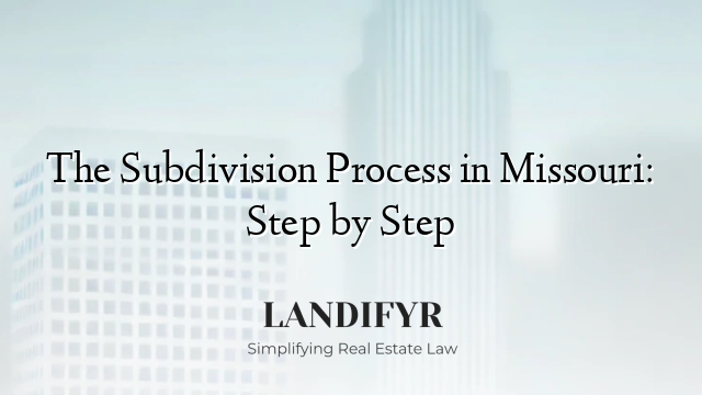 The Subdivision Process in Missouri: Step by Step