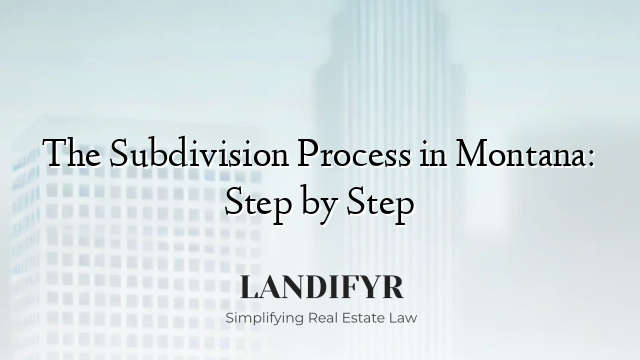 The Subdivision Process in Montana: Step by Step