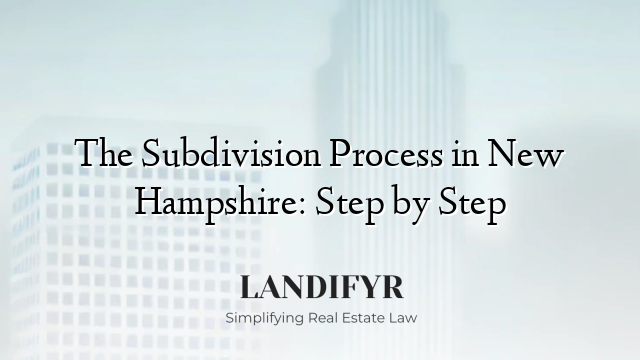 The Subdivision Process in New Hampshire: Step by Step