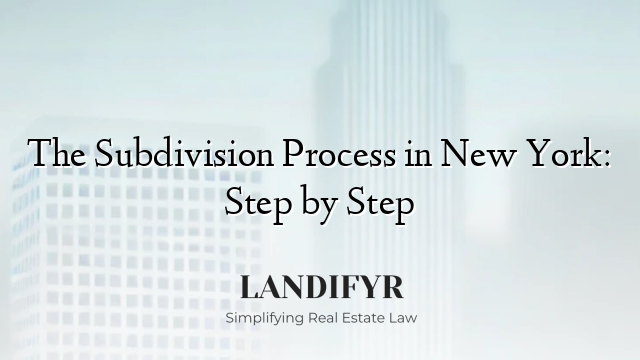The Subdivision Process in New York: Step by Step