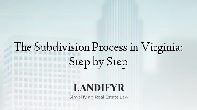 The Subdivision Process in Virginia: Step by Step