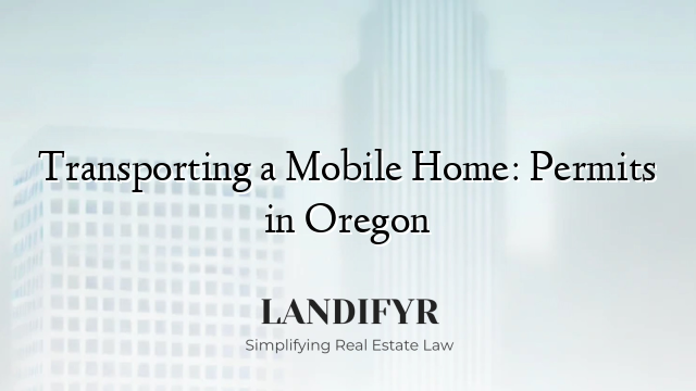 Transporting a Mobile Home: Permits in Oregon