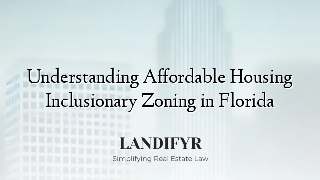 Understanding Affordable Housing Inclusionary Zoning in Florida