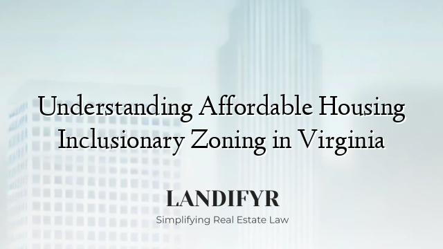 Understanding Affordable Housing Inclusionary Zoning in Virginia