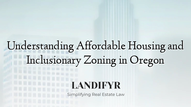 Understanding Affordable Housing and Inclusionary Zoning in Oregon