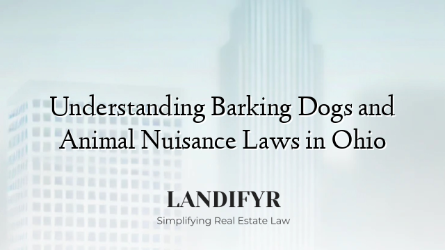 Understanding Barking Dogs and Animal Nuisance Laws in Ohio