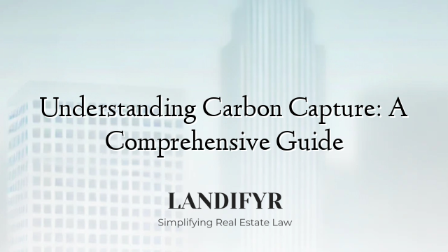 Understanding Carbon Capture: A Comprehensive Guide