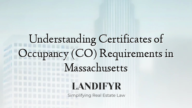 Understanding Certificates of Occupancy (CO) Requirements in Massachusetts