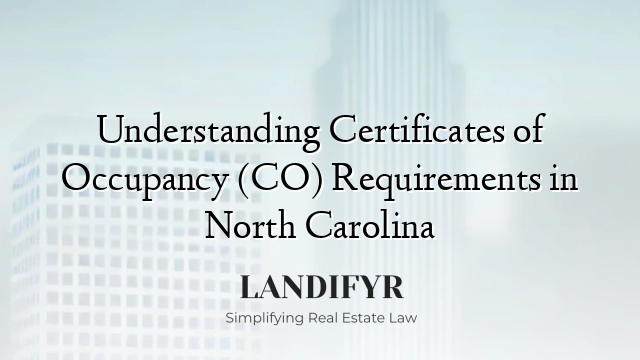 Understanding Certificates of Occupancy (CO) Requirements in North Carolina