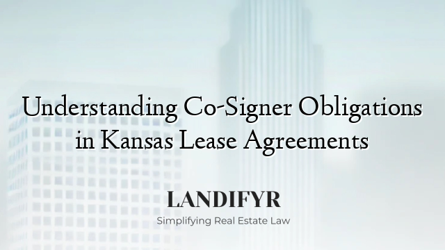 Understanding Co-Signer Obligations in Kansas Lease Agreements