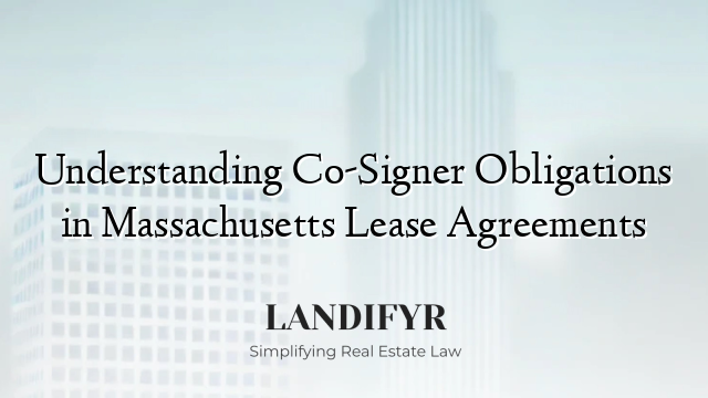 Understanding Co-Signer Obligations in Massachusetts Lease Agreements