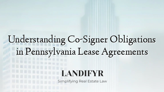 Understanding Co-Signer Obligations in Pennsylvania Lease Agreements