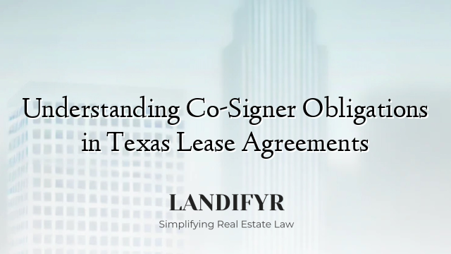 Understanding Co-Signer Obligations in Texas Lease Agreements