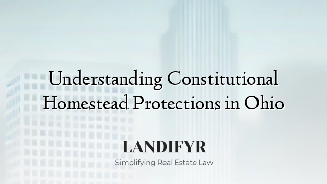 Understanding Constitutional Homestead Protections in Ohio