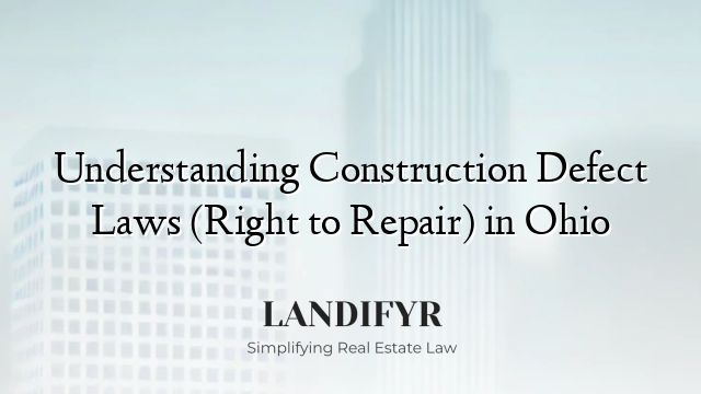 Understanding Construction Defect Laws (Right to Repair) in Ohio