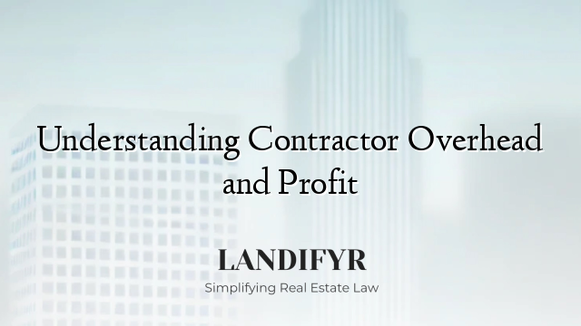 Understanding Contractor Overhead and Profit
