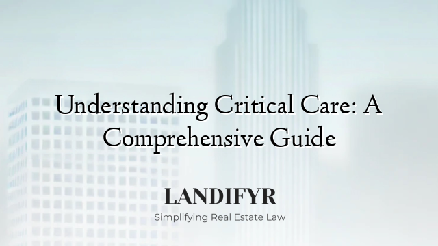 Understanding Critical Care: A Comprehensive Guide