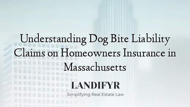 Understanding Dog Bite Liability Claims on Homeowners Insurance in Massachusetts