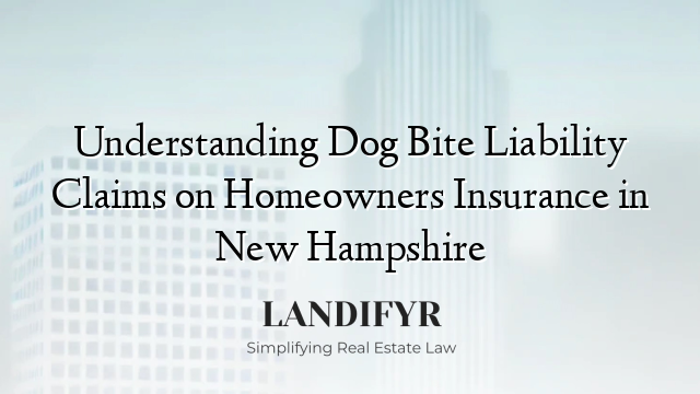 Understanding Dog Bite Liability Claims on Homeowners Insurance in New Hampshire