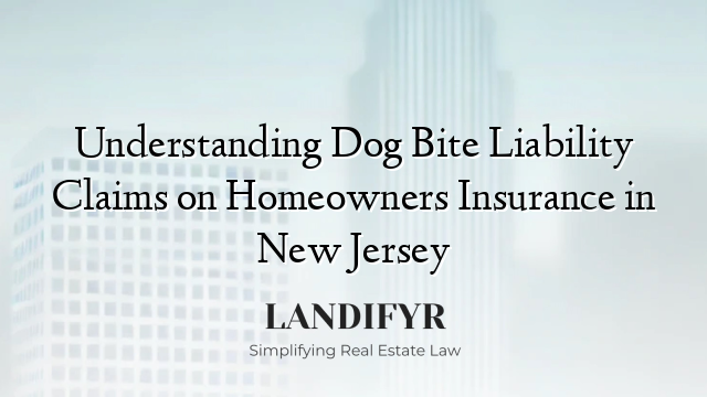 Understanding Dog Bite Liability Claims on Homeowners Insurance in New Jersey