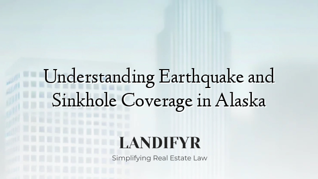 Understanding Earthquake and Sinkhole Coverage in Alaska
