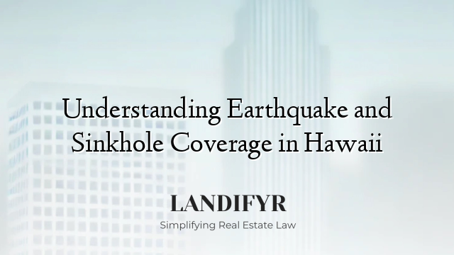 Understanding Earthquake and Sinkhole Coverage in Hawaii