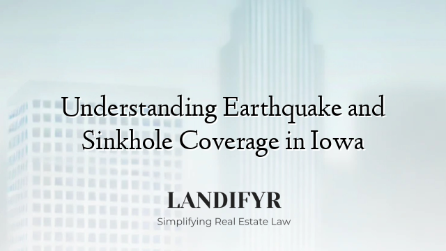 Understanding Earthquake and Sinkhole Coverage in Iowa