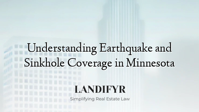 Understanding Earthquake and Sinkhole Coverage in Minnesota