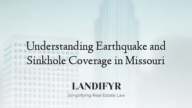 Understanding Earthquake and Sinkhole Coverage in Missouri