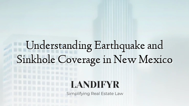 Understanding Earthquake and Sinkhole Coverage in New Mexico