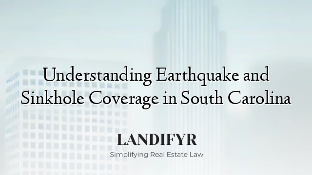 Understanding Earthquake and Sinkhole Coverage in South Carolina