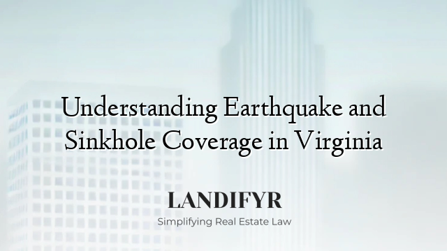 Understanding Earthquake and Sinkhole Coverage in Virginia