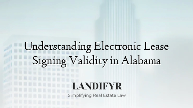 Understanding Electronic Lease Signing Validity in Alabama