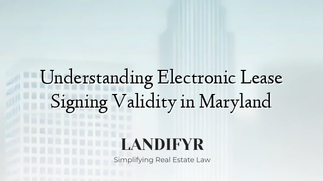 Understanding Electronic Lease Signing Validity in Maryland