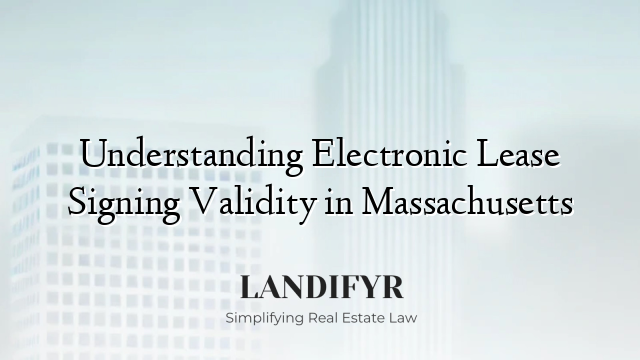 Understanding Electronic Lease Signing Validity in Massachusetts