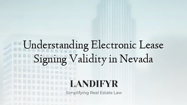 Understanding Electronic Lease Signing Validity in Nevada