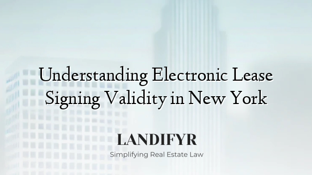 Understanding Electronic Lease Signing Validity in New York