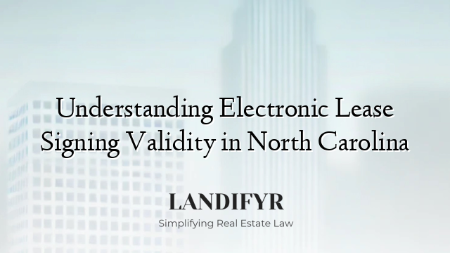 Understanding Electronic Lease Signing Validity in North Carolina