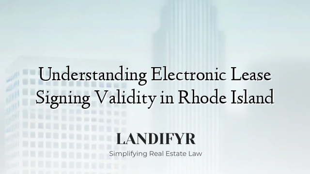 Understanding Electronic Lease Signing Validity in Rhode Island
