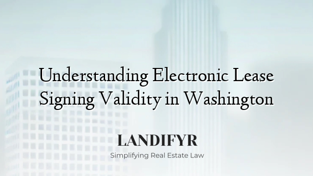 Understanding Electronic Lease Signing Validity in Washington