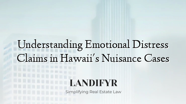 Understanding Emotional Distress Claims in Hawaii's Nuisance Cases