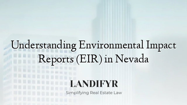 Understanding Environmental Impact Reports (EIR) in Nevada