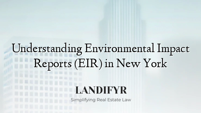 Understanding Environmental Impact Reports (EIR) in New York