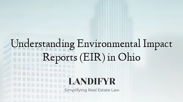 Understanding Environmental Impact Reports (EIR) in Ohio