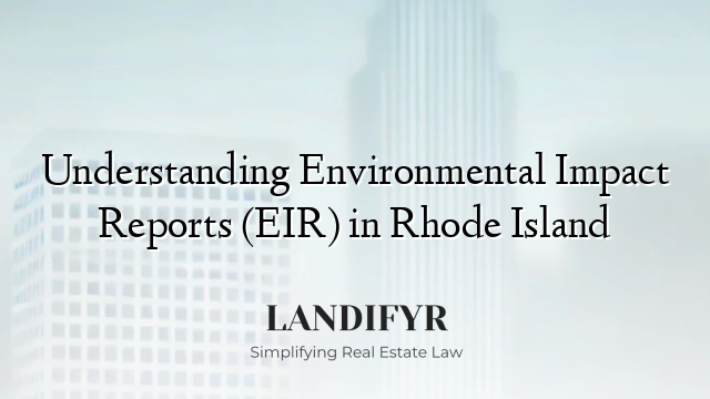 Understanding Environmental Impact Reports (EIR) in Rhode Island